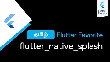 flutter_native_splash | தமிழ் | Flutter | Flutter Favorite | The Flutter Blue