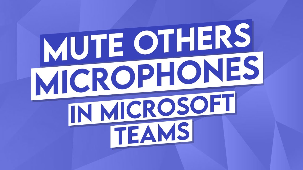 How to Control Participants’ Microphones in Microsoft Teams