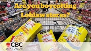 Are you boycotting Loblaw stores?