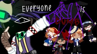 Everyone is dumb // Trend (late-) // William afton