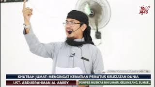 Khutbah Jumat  - Mengingat Kematian Pemutus Kelezatan Dunia - Ustadz Abdurrahman Al-Amiry