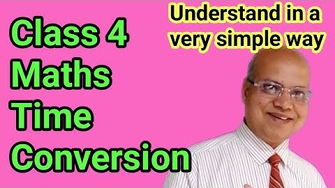 Class 4 th Maths Time  Conversion Part 2