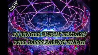 MERINDING!!! DJ JUNGLE DUTCH TERBARU FULL BASS || PALING TINGGI