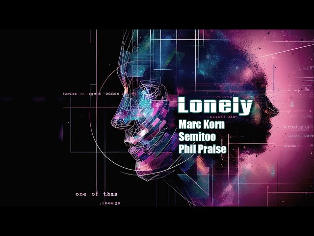 Lonely - Marc Korn x Semitoo x Phil Praise auf YouTube ansehen Lonely - Marc Korn x Semitoo x Phil Praise auf YouTube ansehen