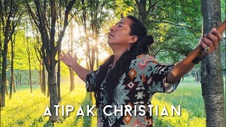 Atipak Christian - Your Favorite Tunes on Pan Flute