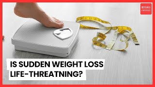 Dropping Pounds TOO FAST? Reasons Behind Sudden Weight Loss & When to WORRY!