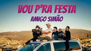 Amigo Simo  Vou Pra Festa  