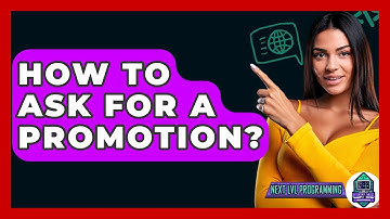 How To Ask For A Promotion? - Next LVL Programming