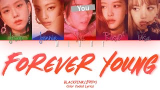 BLACKPINK [Forever Young] {5 miembros ver.} [Color Coded Lyrics Han/Rom/Esp]