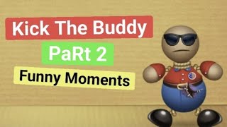 Kick The Buddy Funny Momments #2