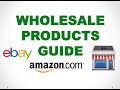 Wholesale Products Complete Guide for Amazon, ebay and Retail business