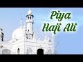Piya Haji Ali Qawwali Mp3