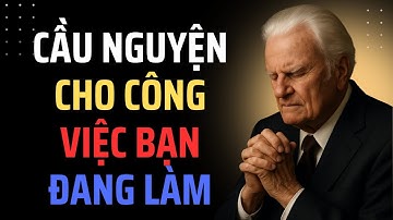 “Cầu Nguyện Cho Công Việc – Để Chúa Dẫn Lối Mỗi Bư