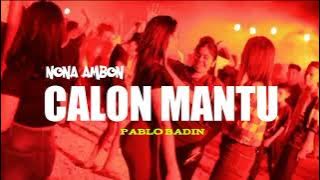 NONA AMBON X CALON MANTU remix Pablo badin 2025