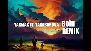 Yarmak feat Tarabarova - Вoїн - Remix
