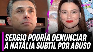 Sergio Mayer podría denunciar a Natália Subtil por abuso de confianza