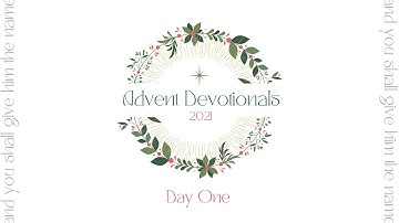 Day One | Advent Devotional Series 2021