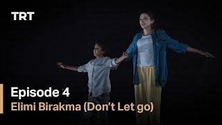 Elimi Birakma (Don’t Let Go) - Episode 4 (English subtitles)