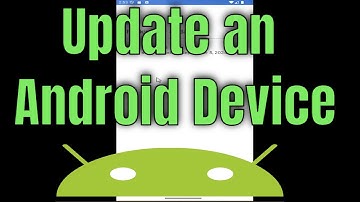 How to Update an Android Device | How to Update to the Current Android OS [Guide]