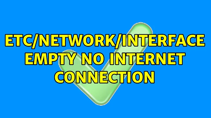 etc/network/interface empty no internet connection
