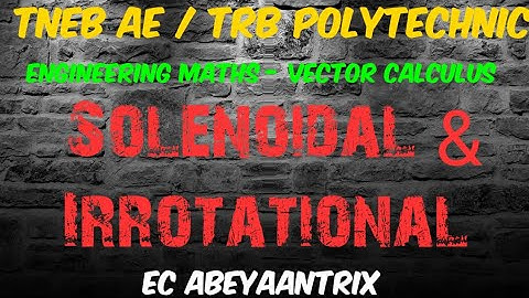 Solenoidal & Irrotational - Solve within seconds - Vector Calculus - Engg Maths - TRB Poly/TNEB AE