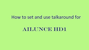 How to set and use talkaround for Ailunce HD1