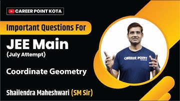 Important Question for JEE Main -July Attempt | Coordinate Geometry by SM Sir | Career Point Kota