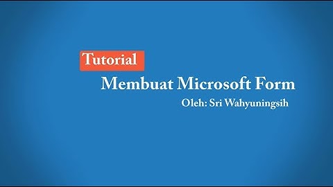 Tutorial Membuat Microsoft Form