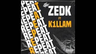 Zedk - Repeat Ft. K1LLAM