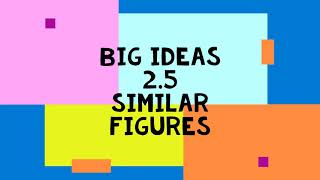 Big Ideas 2 5 Similar Figures