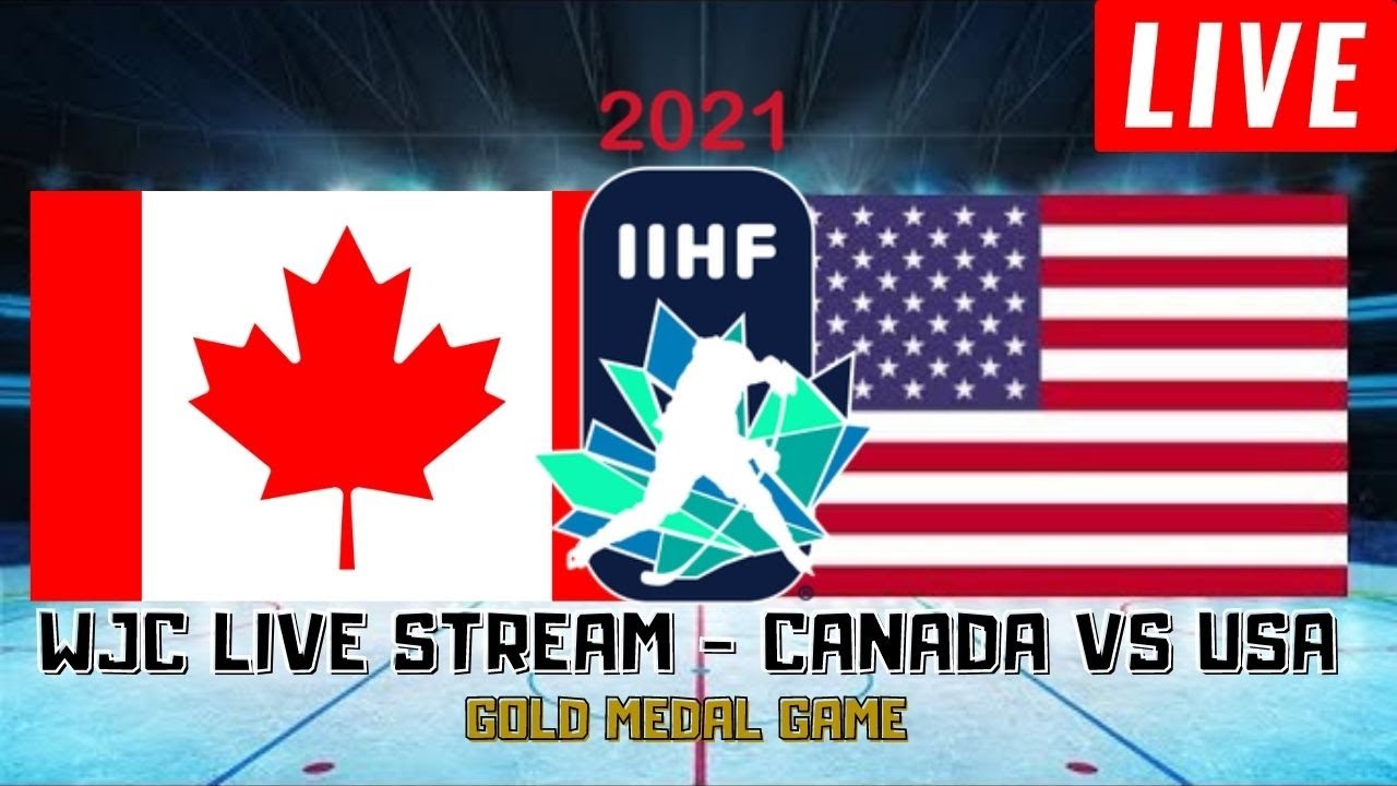 Canada vs USA Gold Medal Game Live Stream IIHF World Juniors Championship 2021 Play By Play