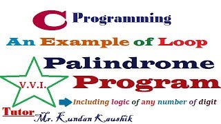 Palindrome Program in C ( Including Logic of any number ) - हिंदी में समझें I