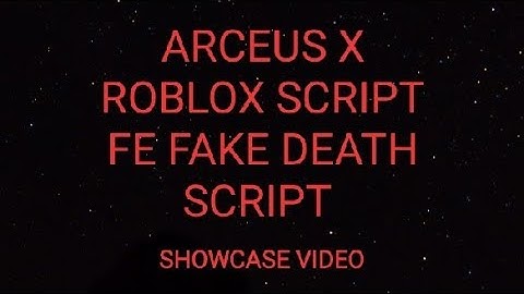 ARCEUS X ROBLOX SCRIPT - FE FAKE DEATH SCRIPT - showcase video