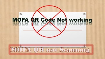 mofa qr code not working fix