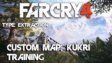 Far Cry 4  |  Custom Map: Kukri Training
