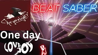 One Day by Lovejoy in Beat Saber!