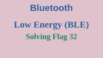 Bluetooth Low Energy: 10. Solving Flag 32: Reading and Writing Handles