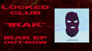 Locked Club - "IRAK" [Official Audio]