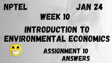 Introduction to Environmental Economics  | Assignment 10 | NPTEL 2024