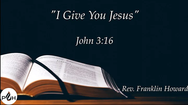 I Give You Jesus - Rev. Franklin Howard, 1/16/2022