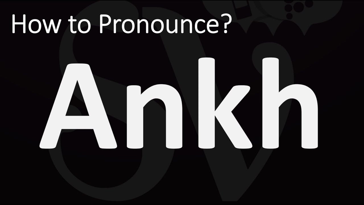 How to Pronounce Ankh? (CORRECTLY)