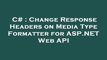 C# : Change Response Headers on Media Type Formatter for ASP.NET Web API