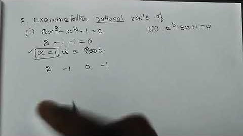 ##12th maths exercise 3.5 sum no2 examine the rational roots (i) 2x³-x²-1=0 (ii)x⁸-3x+1=0