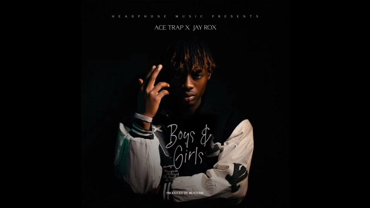 Ace Trap Ft Jay Rox Boys Girls Mp3 Download YouTube ace-trap-ft-jay-rox-boys-girls-mp3-download-youtube