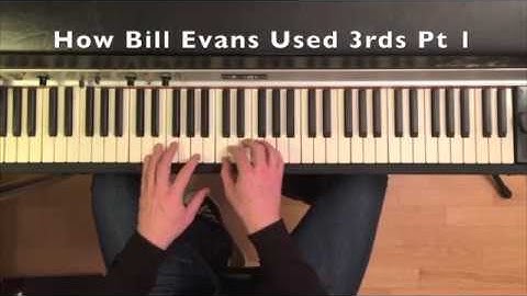 How Bill Evans used 3rds Pt. 1