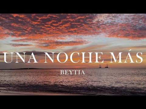 Una Noche Más - Beytia (Video Oficial)