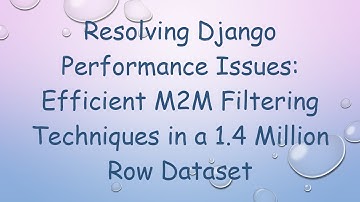 Resolving Django Performance Issues: Efficient M2M Filtering Techniques in a 1.4 Million Row Dataset