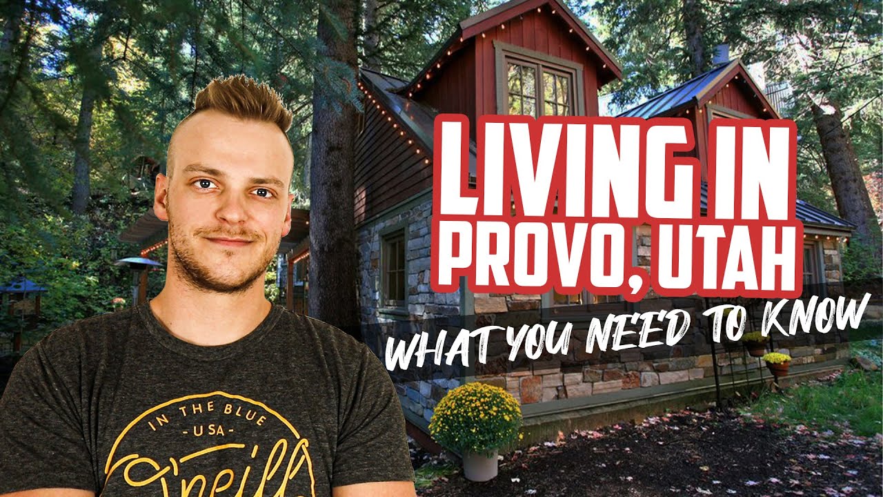 Living In Provo, Utah | Everything You Need To Know About Moving To Provo