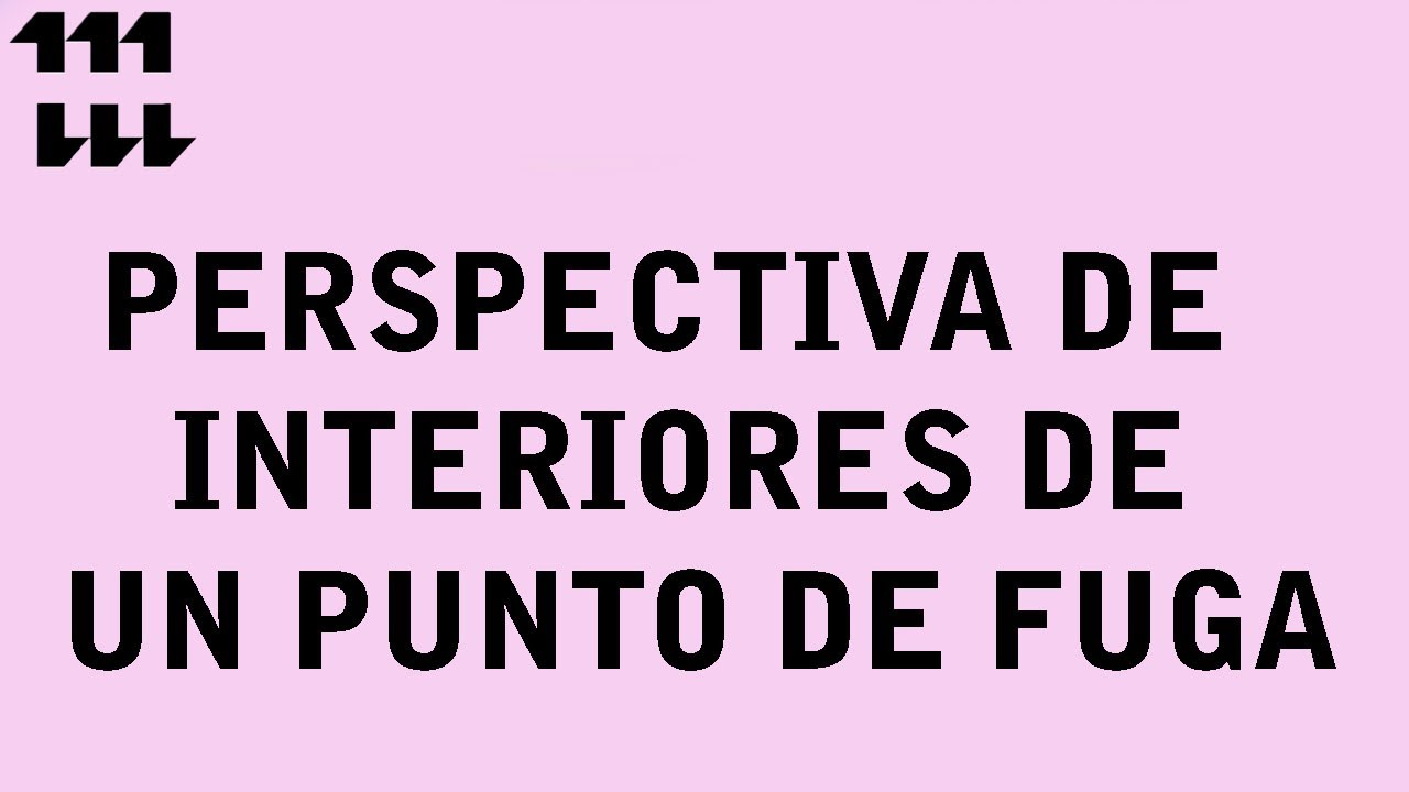 PERSPECTIVA DE INTERIORES DE UN PUNTO DE FUGA - YouTube