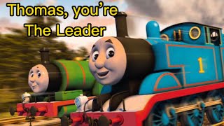Thomas, Youre The Leader